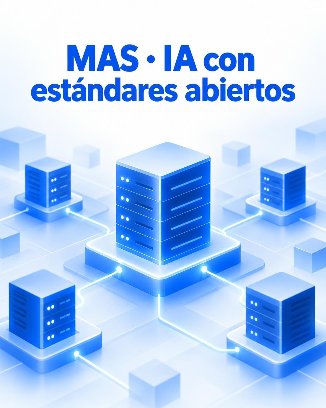 Ilustración conceptual en azul y blanco de módulos de servidores interconectados que representan una infraestructura de IA interoperable, con el título MAS · IA con estándares abiertos.