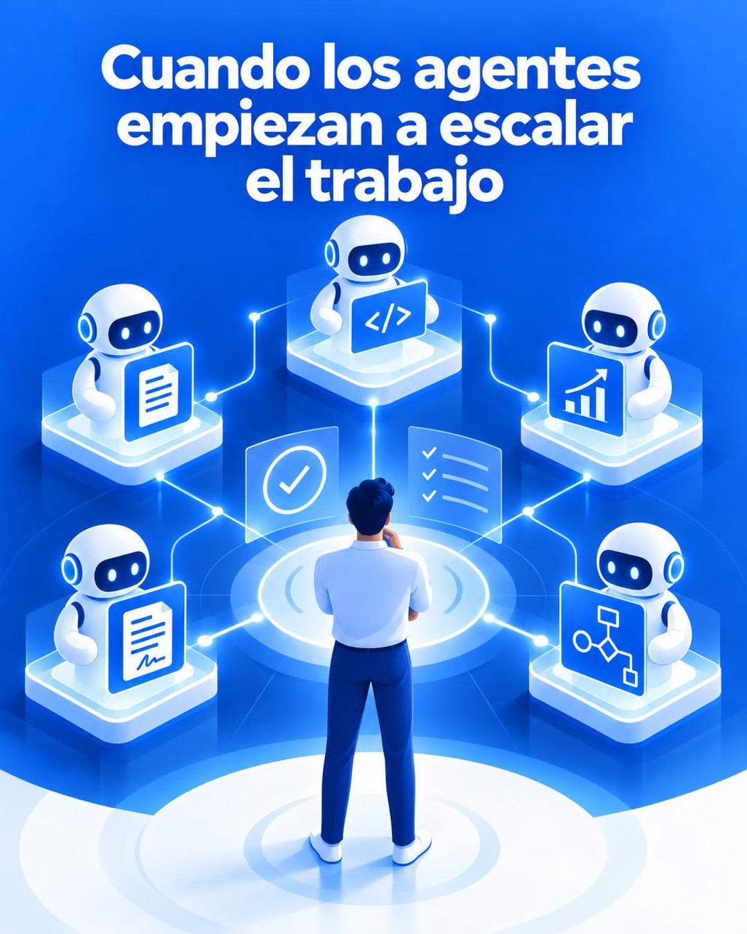 Ilustración editorial conceptual en formato vertical sobre agentes de inteligencia artificial colaborando en un flujo de trabajo de desarrollo de software. Varias formas abstractas azules representan tareas automatizadas que convergen hacia una figura humana supervisora; fondo blanco, composición limpia y profesional. Incluye únicamente el título “Cuando los agentes empiezan a escalar el trabajo” como texto visible. No es una fotografía documental ni representa una oficina real.
